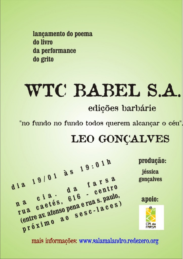 wtc babel s.a., poema de leo gonçalves lançamento do livro WTC BABEL S. A., de Leo Gonçalves, dia 19/01 às 19:01 na Cia. da Farsa (Rua Caetés, 616)